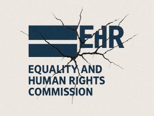 THE EHRC AT THE CROSSROADS - Is Britain's Equality Watchdog Broken?
